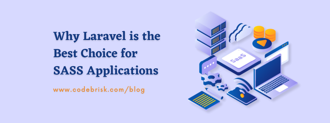 Why Laravel is the Best Choice for SAAS Applications  